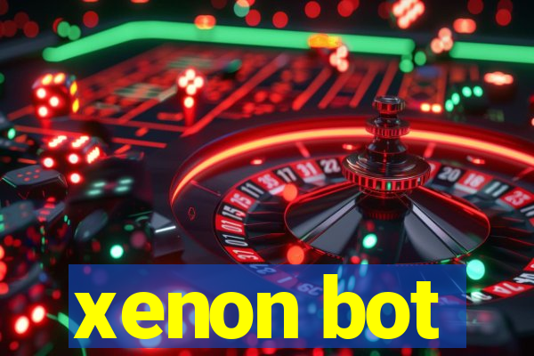 xenon bot